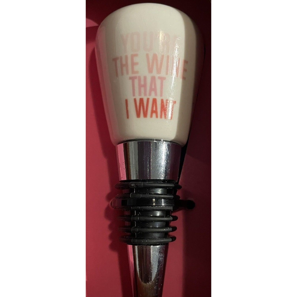 “You’re The Wine That I Want” Wine Bottle Stopper NIB
